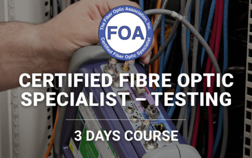 FOA Certified Fibre Optic Specialist - Testing